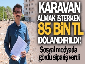 Karavan almak isteyen depremzede öğretmen dolandırıldı