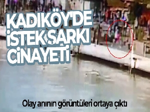 Kadıköy'de istek şarkı cinayeti kamerada