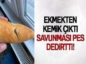 Ekmekten kemik çıktı, savunması pes dedirtti