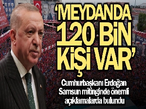 Cumhurbaşkanı Erdoğan: 'Milli Mücadele'ye öncülük eden Samsun, Türkiye Yüzyılı'nın da sancaktarı olacaktır'