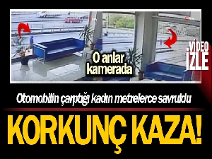 Otomobilin çarptığı kadın metrelerce savruldu, o anlar kameraya yansıdı