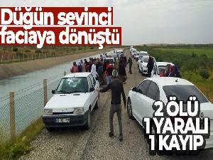 Düğün sevinci faciaya dönüştü: 2 ölü, 1 yaralı, 1 kayıp