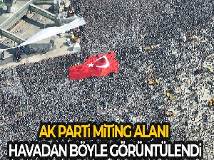 AK Parti Büyük İstanbul Miting alanı havadan böyle görüntülendi