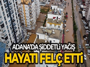 Adana'da şiddetli yağış hayatı felç etti, araçlar mahsur kaldı, kısa süreli panik yaşandı