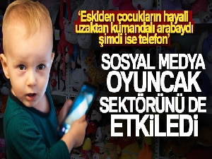Sosyal medya oyuncak sektörünü de etkiledi