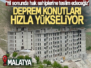 Malatya'da deprem konutları yükseliyor