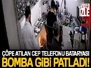 Çöpe atılan cep telefonu bataryası bomba gibi patladı