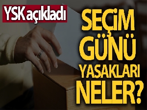 Seçim günü yasakları