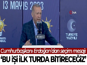 Cumhurbaşkanı Erdoğan: '14 Mayıs seçimini demokrasi şöleni olarak görüyoruz'