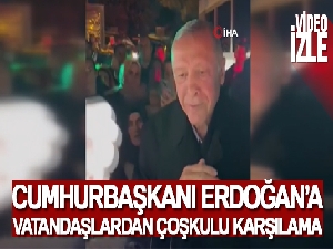 Cumhurbaşkanı Erdoğan'a vatandaşlardan coşkulu karşılama