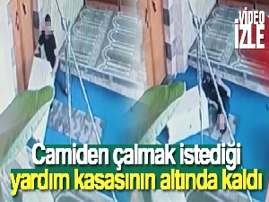 Camiden çalmak istediği yardım kasasının altında kaldı