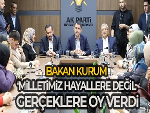 Bakan Kurum: 'Milletimiz, hayallere değil gerçeklere oy verdi'
