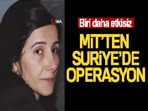 MİT, PKK/YPG'nin Ayn El Arap Ekonomi Sorumlusu Tuba Karakoç'u etkisiz hale getirdi