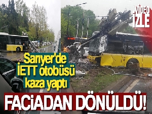 Sarıyer'de İETT otobüsü kaza yaptı: Faciadan dönüldü