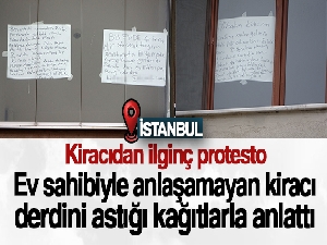 Ev sahibiyle anlaşamayan kiracı, derdini astığı kağıtlarla anlattı