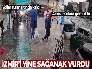 İzmir'i yine sağanak vurdu