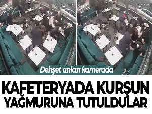 İstanbul'da kafeteryada kurşun yağmuruna tutuldular