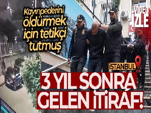 Kayınpederini öldürmek için tetikçi tutmuş