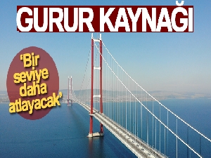 1915 Çanakkale Köprüsü, gurur kaynağı oldu