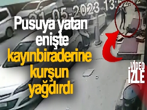 Pusuya yatan enişte, kayınbiraderine kurşun yağdırdı: O anlar kamerada