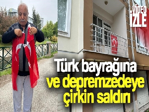 Türk bayrağına ve depremzedeye çirkin saldırı