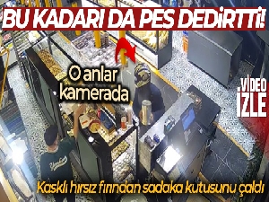 Fırından sadaka kutusu çalan kasklı hırsız kamerada