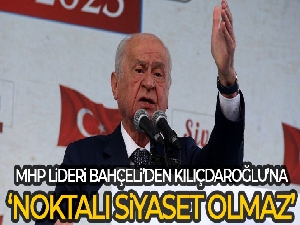 Bahçeli'den Kılıçdaroğlu'na: 'Noktalı siyaset olmaz'