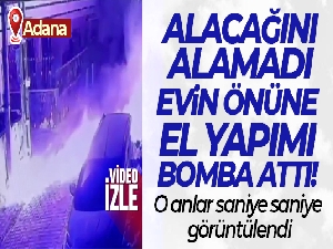 Alacağını alamadı evin önüne el yapımı bomba attı