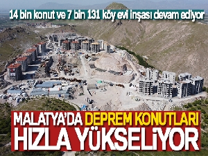 Malatya'da deprem konutları hızla yükseliyor