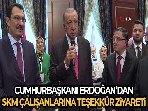 Cumhurbaşkanı Erdoğan'dan SKM çalışanlarına teşekkür ziyareti