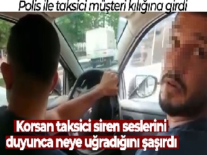 Polis ile taksici müşteri kılığına girdi, korsan taksici siren seslerini duyunca neye uğradığını şaşırdı