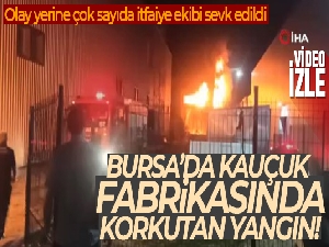 Bursa'da kauçuk fabrikasında büyük yangın
