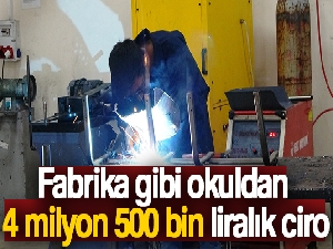 Fabrika gibi okuldan 4 milyon 500 bin liralık ciro