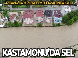 Kastamonu'da sel: Azdavay ilçesinde yüzlerce ev sular altında kaldı