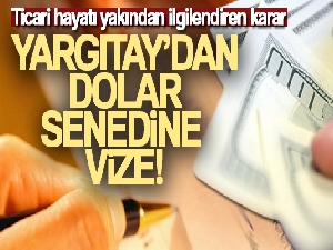 Senet üstündeki TL yerine USD yazılmasına yargı vizesi