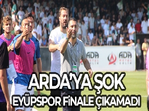 Arda'ya şok: Eyüpspor finale çıkamadı