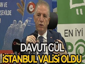 Davut Gül İstanbul Valisi oldu