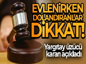 Evlenmeyi meslek haline getirmişti...Yargıtay onun için üzücü kararı açıkladı