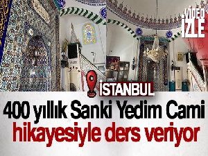 400 yıllık Sanki Yedim Cami hikayesiyle ders veriyor