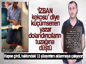 'İZBAN kekosu' diye küçümsenen yazar, dolandırıcıların tuzağına düştü