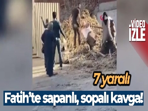 Fatih'te sapanlı, sopalı kavga kamerada: 7 yaralı