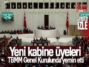 Yeni kabine üyeleri TBMM Genel Kurulunda yemin etti