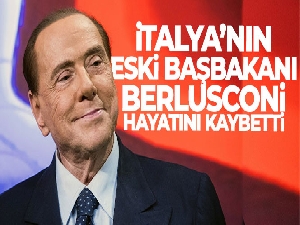 Silvio Berlusconi hayatını kaybetti
