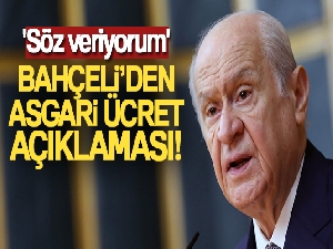 MHP Genel Başkanı Bahçeli'den asgari ücret açıklaması: 'Söz veriyorum'