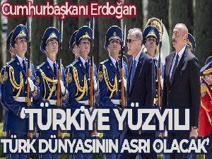 Cumhurbaşkanı Erdoğan: “İnşallah Türkiye Yüzyılı, aynı zamanda 'Türk dünyasının asrı' olacaktır”