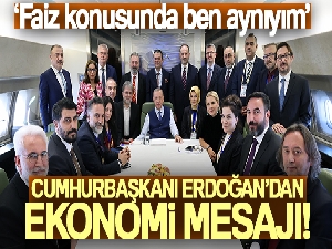 Cumhurbaşkanı Erdoğan'dan ekonomi mesajı