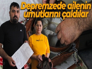 Depremzede ailenin umutlarını çaldılar