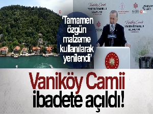 Vaniköy Camii ibadete açıldı!