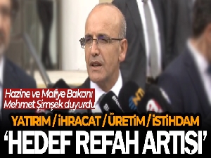 Hazine ve Maliye Bakanı Mehmet Şimşek: 'Toplumda refah artışı sağlayacak bir modelle yolumuza devam edeceğiz''