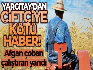 Yargıtay'dan çiftçiye kötü haber